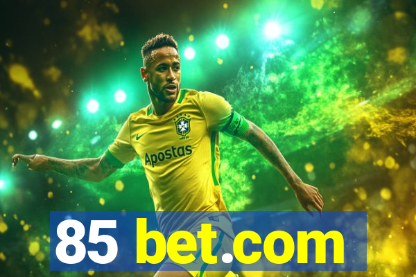 85 bet.com